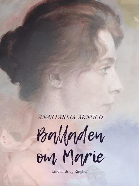 Balladen om Marie af Anastassia Arnold