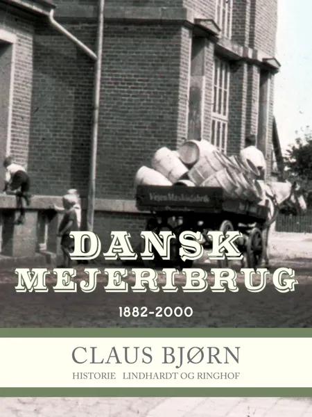 Dansk Mejeribrug 1882-2000 af Claus Bjørn