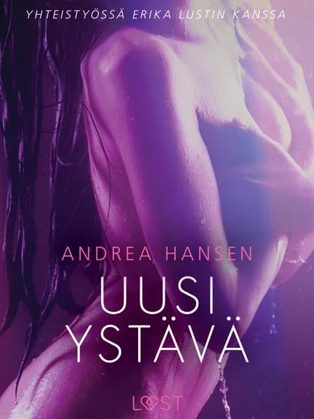 Uusi ystävä - eroottinen novelli af Andrea Hansen
