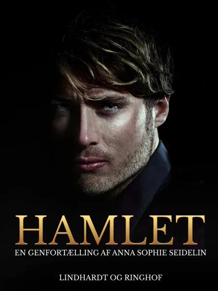 Hamlet. En genfortælling af Anna Sophie Seidelin af Anna Sophie Seidelin