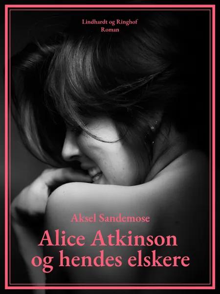 Alice Atkinson og hendes elskere af Aksel Sandemose