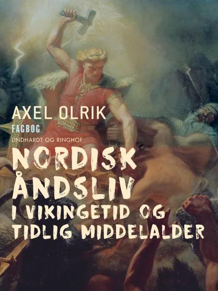 Nordisk åndsliv i vikingetid og tidlig middelalder af Axel Olrik