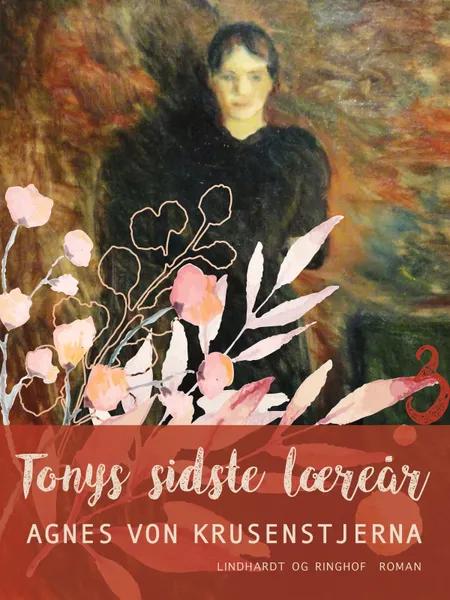 Tonys sidste læreår af Agnes Von Krusenstjerna