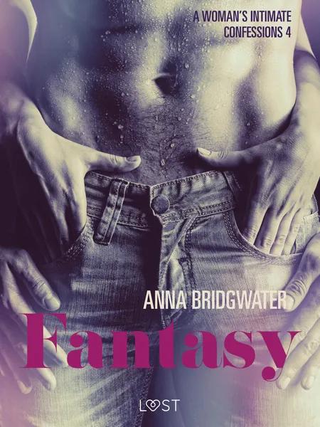 Fantasy - A Woman s Intimate Confessions 4 af Anna Bridgwater