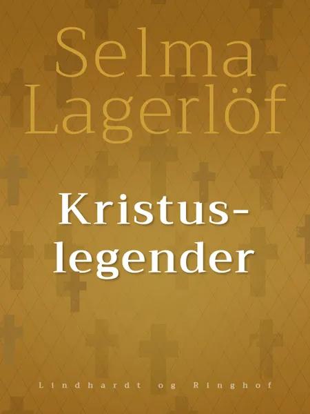 Kristuslegender af Selma Lagerlöf