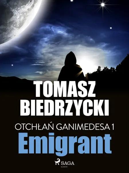 Otchłań Ganimedesa 1: Emigrant af Tomasz Biedrzycki
