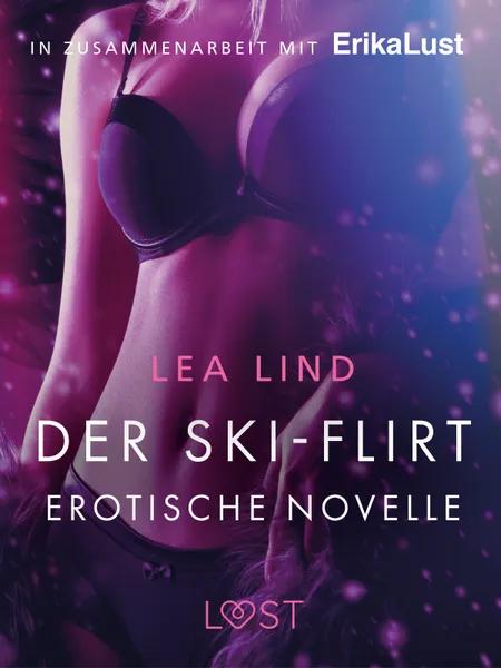 Der Ski-Flirt: Erotische Novelle af Lea Lind