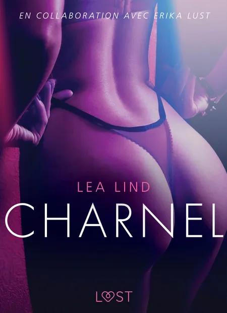 Charnel - Une nouvelle érotique af Lea Lind