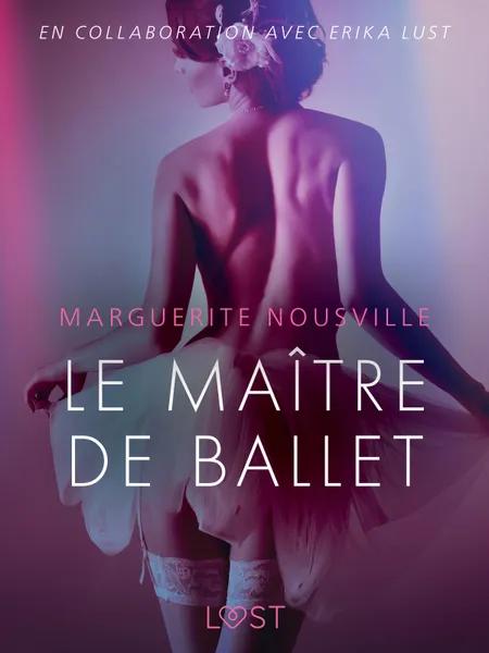 Le Maître de ballet - Une nouvelle érotique af Marguerite Nousville