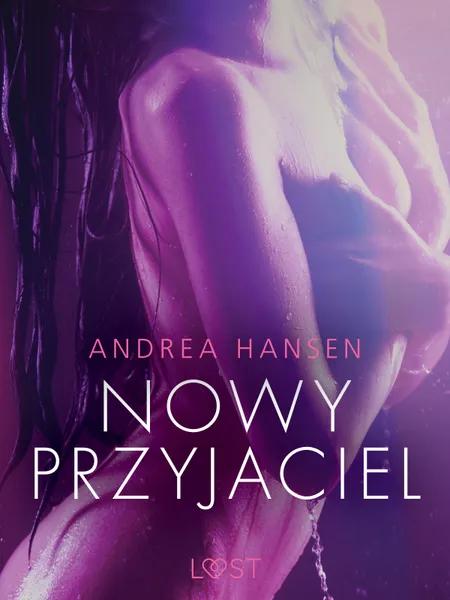Nowy przyjaciel - opowiadanie erotyczne af Andrea Hansen