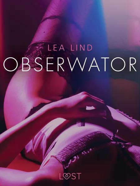 Obserwator - opowiadanie erotyczne af Lea Lind