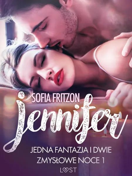 Jennifer: Jedna fantazja i dwie zmysłowe noce 1 - opowiadanie erotyczne af Sofia Fritzson