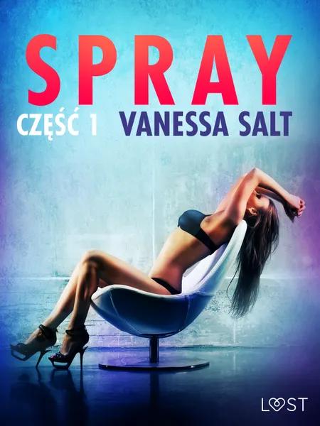 Spray: część 1 - opowiadanie erotyczne af Vanessa Salt