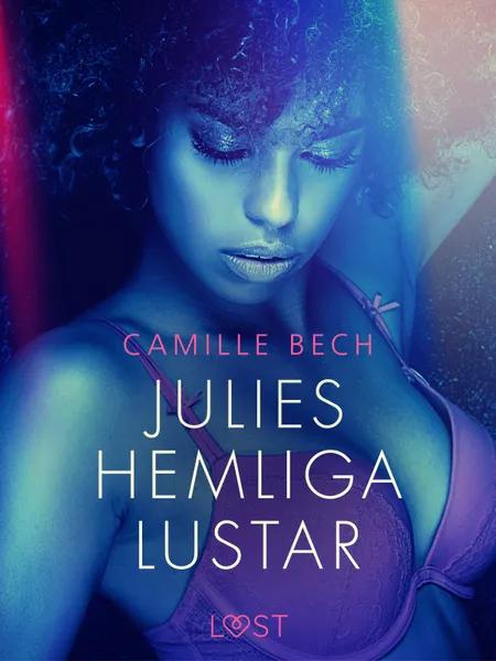 Julies hemliga lustar - erotisk novell af Camille Bech
