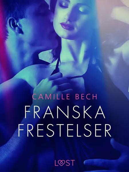 Franska frestelser - erotisk novell af Camille Bech