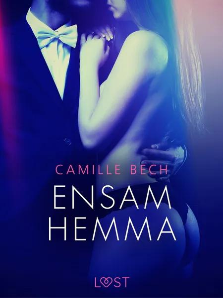 Ensam hemma - erotisk novell af Camille Bech