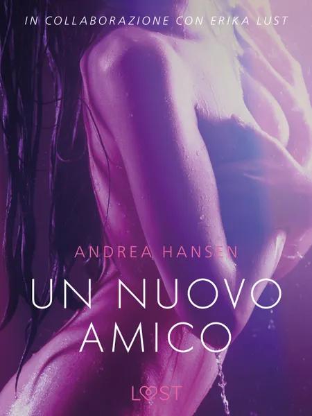 Un nuovo amico - Breve racconto erotico af Andrea Hansen