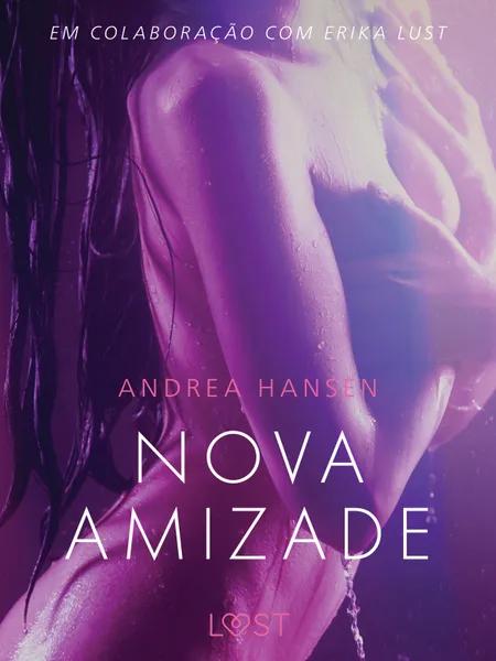 Nova Amizade - Um conto erótico af Andrea Hansen