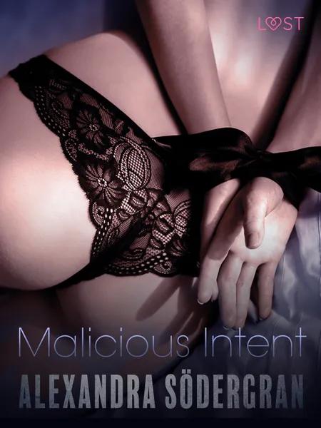 Malicious Intent - Erotic Short Story af Alexandra Södergran