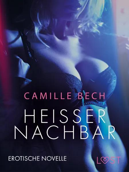 Heißer Nachbar: Erotische Novelle af Camille Bech