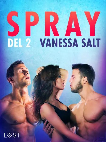 Spray - Del 2 af Vanessa Salt