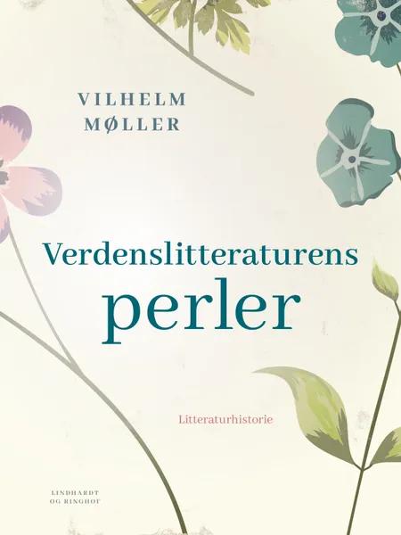 Verdenslitteraturens perler af Vilhelm Møller