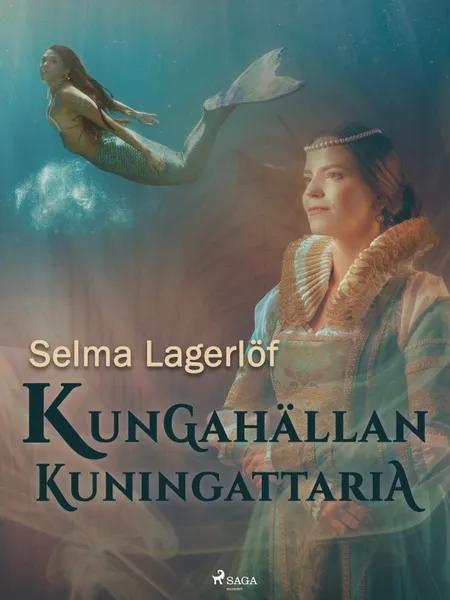 Kungahällan kuningattaria af Selma Lagerlöf