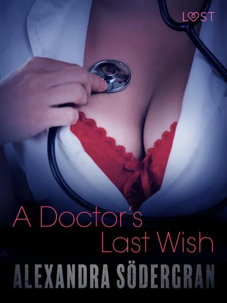 A Doctor’s Last Wish - Erotic Short Story af Alexandra Södergran