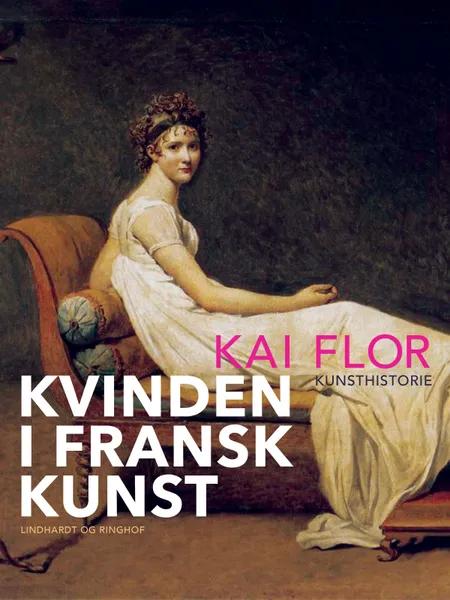 Kvinden i fransk kunst af Kai Flor