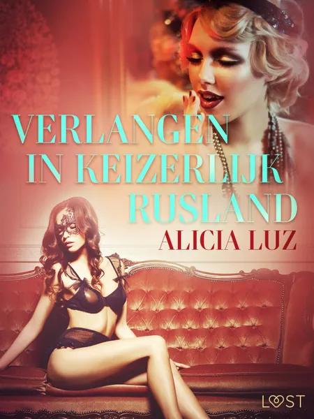 Verlangen in keizerlijk Rusland - erotisch verhaal af Alicia Luz