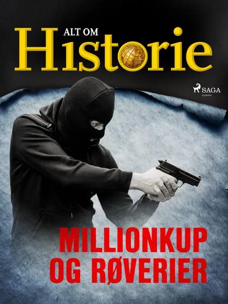 Millionkup og røverier af Alt Om Historie