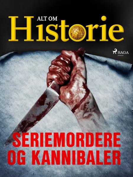 Seriemordere og kannibaler af Alt om Historie