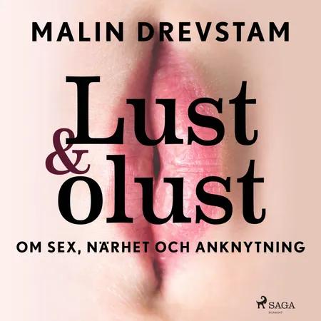Lust & olust : om sex, närhet och anknytning af Malin Drevstam