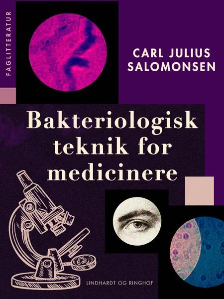 Bakteriologisk teknik for medicinere af Carl Julius Salomonsen