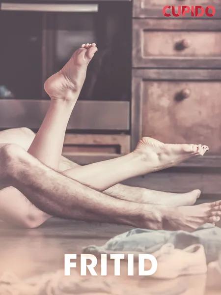 Fritid - erotiska noveller af Cupido