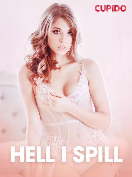Hell i spill - erotiske noveller af Cupido