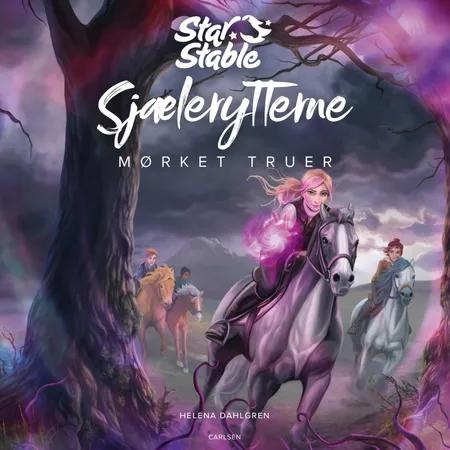 Star Stable (3) - Sjælerytterne - Mørket truer af Helena Dahlgren