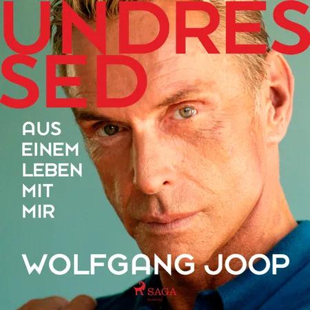 Undressed. Aus einem Leben mit mir af Wolfgang Joop