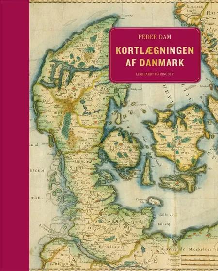 Kortlægningen af Danmark - op til midten af 1800-tallet af Peder Dam