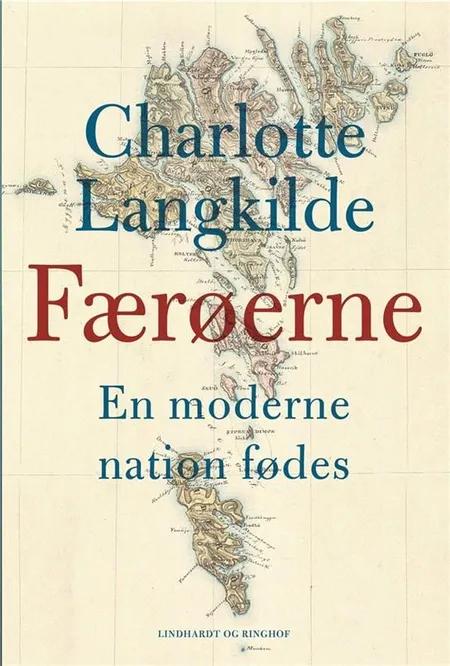 Færøerne - En moderne nation fødes af Charlotte Langkilde
