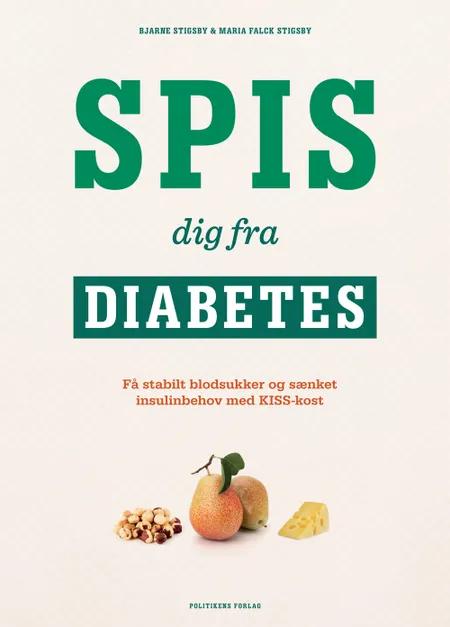 Spis dig fra diabetes af Bjarne Stigsby