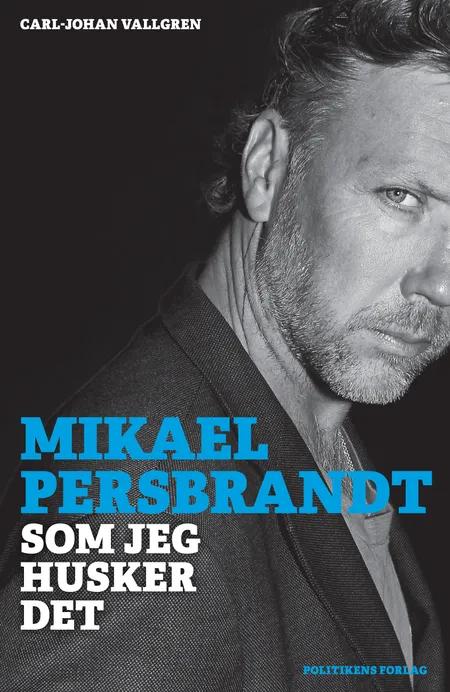 Mikael Persbrandt af Carl-Johan Vallgren