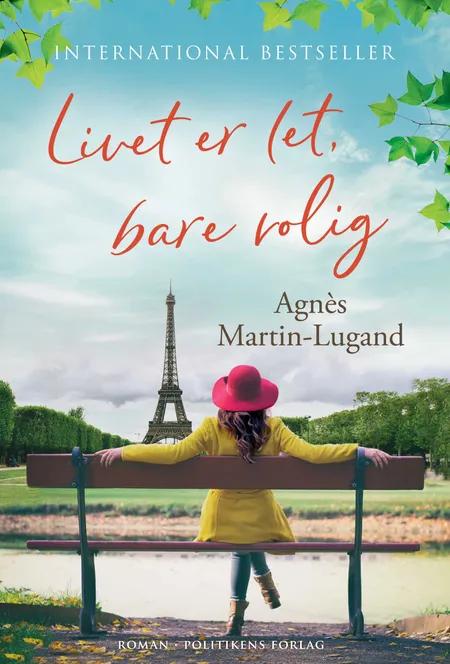 Livet er let, bare rolig af Agnès Martin-Lugand