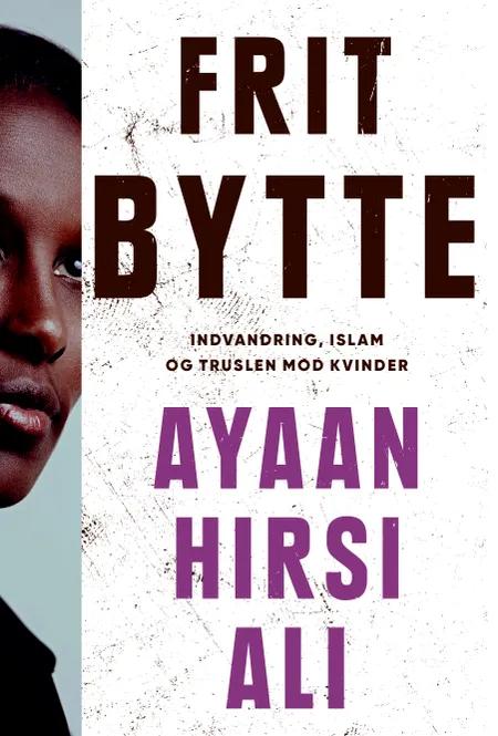 Frit bytte af Ayaan Hirsi Ali
