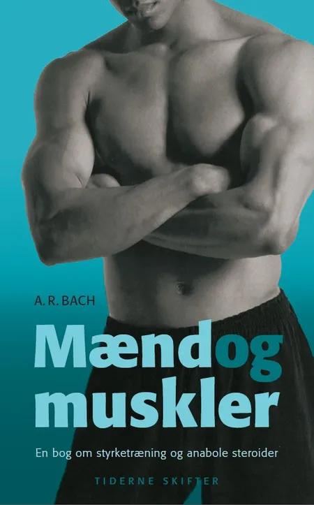Mænd, muskler og motionsdoping af A. R. Bach