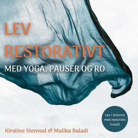LEV RESTORATIVT med yoga, pauser og ro af Malika Baladi