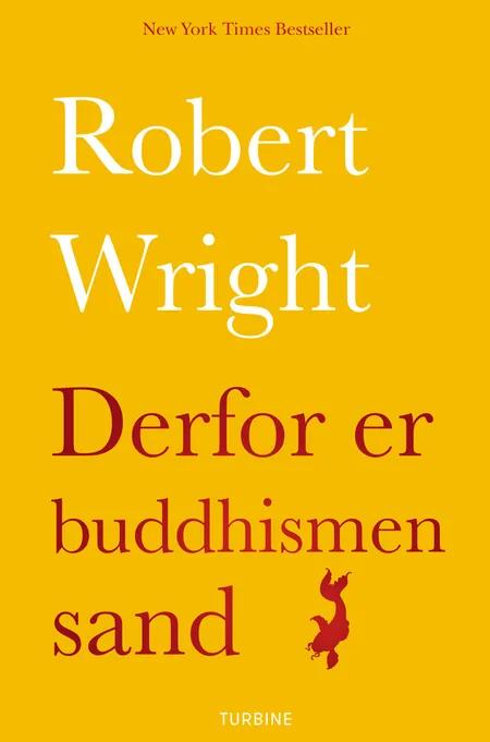 Derfor er buddhismen sand af Robert Wright