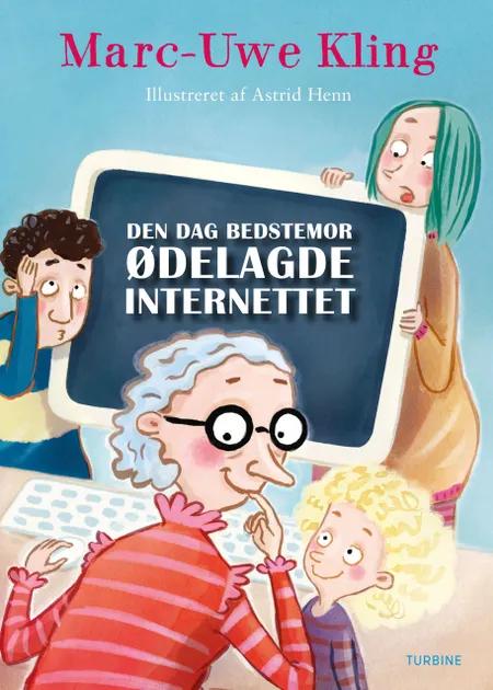 Den dag bedstemor ødelagde internettet af Marc-Uwe Kling