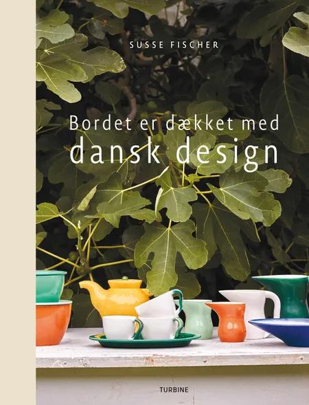 Bordet er dækket med dansk design af Susse Fischer