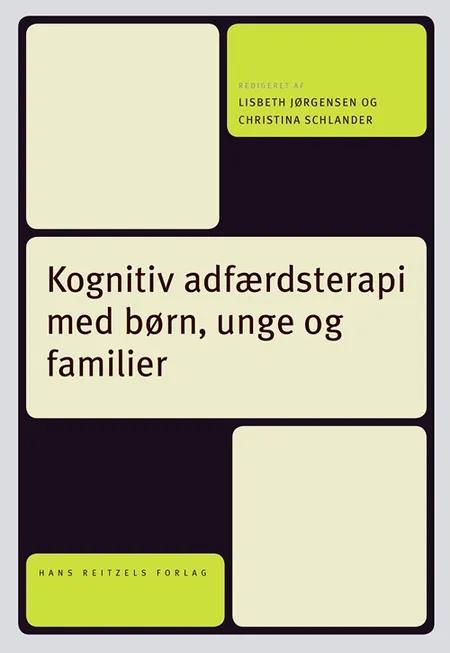 Kognitiv adfærdsterapi med børn, unge og familier af Merete Juul Sørensen